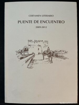 CERTAMEN LITERARIO PUENTE DE ENCUENTRO 2009 – 2012