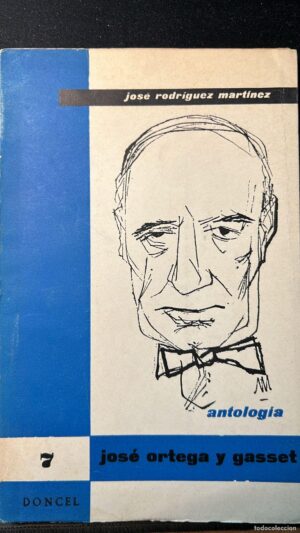 Antología, José Ortega y Gasset, José Rodríguez Martínez, Doncel