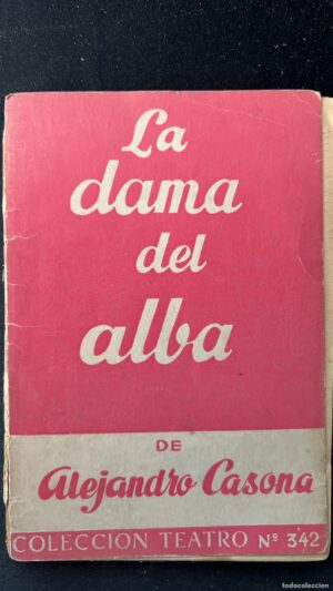 COLECCIÓN TEATRO Nº 342. LA DAMA DEL ALBA. ALEJANDRO CASONA