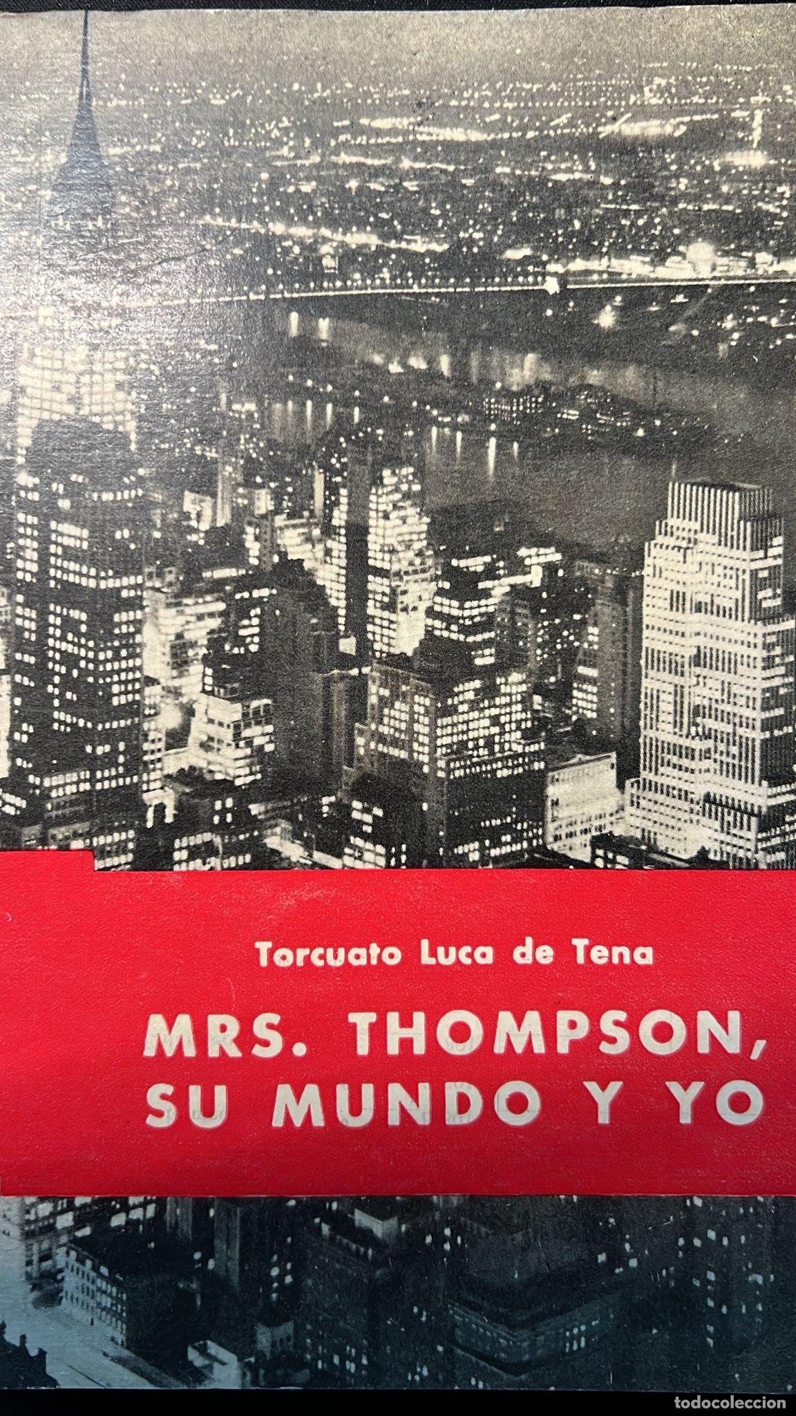 Mrs. Thompson, su mundo y yo, Torcuato Luca de Tena Mrs. Thompson, su mundo y yo, Torcuato Luca de Tena