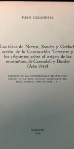 Las ideas de Nernst, Sonder y Gerlach acerca de la Contracción Terrestre y los «Apuntes sobre el origen de las montañas», de Carandell y Darder
(Año 1918)