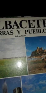 Albacete, Tierra y pueblos, Rodrigo Rubio, ed. Caja Rural Albacete, Tierra y pueblos, Rodrigo Rubio, ed. Caja Rural