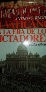 El Vaticano en la era de los dictadores, Anthony Rhodes, ed. Euros