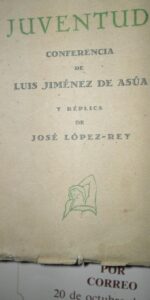 Juventud, Conferencia de Luis Jiménez de Ascua y réplica de José López Rey, 1929 Juventud, Conferencia de Luis Jiménez de Ascua y réplica de José López Rey, 1929