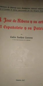 J. José de Ribera y su arte, El españoleto y su patria, Carlos Sarthou, 1947 J. José de Ribera y su arte, El españoleto y su patria, Carlos Sarthou, 1947