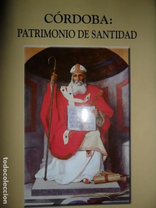 Córdoba, Patrimonio de santidad, Manuel Nieto Cumplido, ed. Iglesia Catedral de Córdoba Córdoba, Patrimonio de santidad, Manuel Nieto Cumplido, ed. Iglesia Catedral de Córdoba