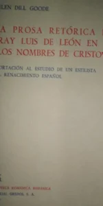 la prosa retórica de Fray Luis de León en Los nombres de Cristo, Helen Dill, ed. Gredos
