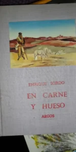 En carne y hueso, Enrique Sordo, ed. Argos, dedicado por el autor En carne y hueso, Enrique Sordo, ed. Argos, dedicado por el autor