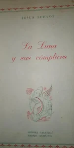 la luna y sus cómplices, Jesús Suevos, Editora nacional, dedicado por el autor
