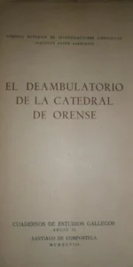 El deambulatorio de la catedral de Orense, ed. CSIC, Santiago de Compostela, 1948