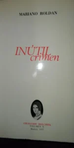 Inútil crimen, Mariano Roldán, 1977, dedicado por el autor