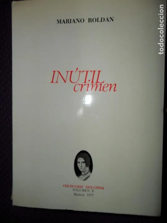 Inútil crimen, Mariano Roldán, 1977, dedicado por el autor Inútil crimen, Mariano Roldán, 1977, dedicado por el autor