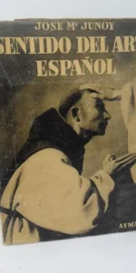Sentido del arte español, José Mª Junoy, ed. Ayma Sentido del arte español, José Mª Junoy, ed. Ayma