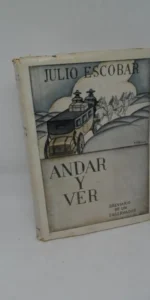 Andar y ver, Breviario de un observador, Julio Escobar, ed. imprenta Sáez, dedicado por el autor