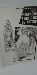 Guía monumental y artística de Astorga, Ángel Cruz y Martín