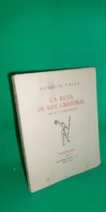 La ruta de San Cristóbal, en XV jornadas, Aurelio Valls, Adonais LX, ed. Rialp, 1949 La ruta de San Cristóbal, en XV jornadas, Aurelio Valls, Adonais LX, ed. Rialp, 1949
