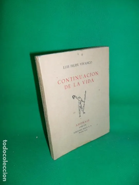 Continuación de la vida, Luis Felipe Vivancos, Adonais, LVIII-LIX, ed. Rialp Continuación de la vida, Luis Felipe Vivancos, Adonais, LVIII-LIX, ed. Rialp