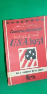 USA 1951, Cuadernos Meridiano, Vida y costumbres de los yanquis, ed. SASO USA 1951, Cuadernos Meridiano, Vida y costumbres de los yanquis, ed. SASO