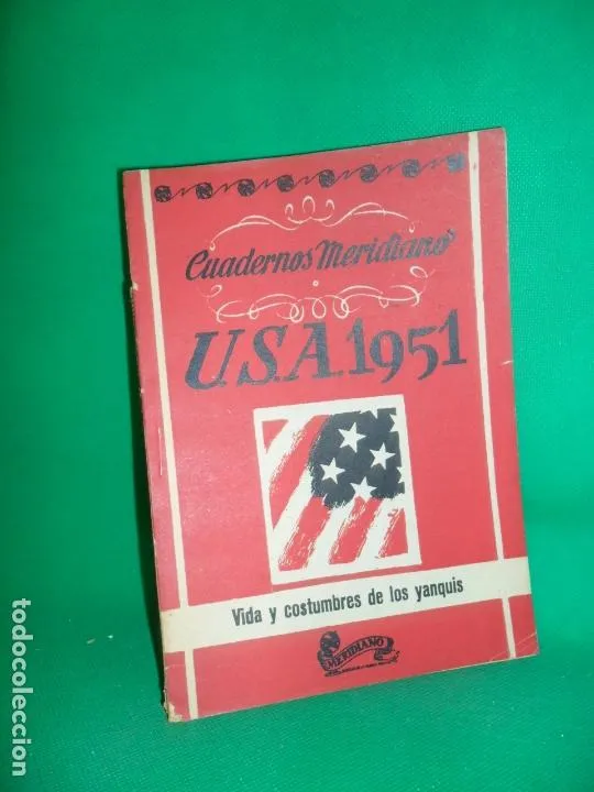 USA 1951, Cuadernos Meridiano, Vida y costumbres de los yanquis, ed. SASO USA 1951, Cuadernos Meridiano, Vida y costumbres de los yanquis, ed. SASO