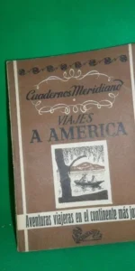 Viajes a américa, Aventuras viajeras en el continente más joven, Cuadernos Meridiano, ed. SASO