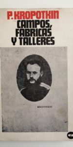 Campos, fábricas y talleres, Kropotkin