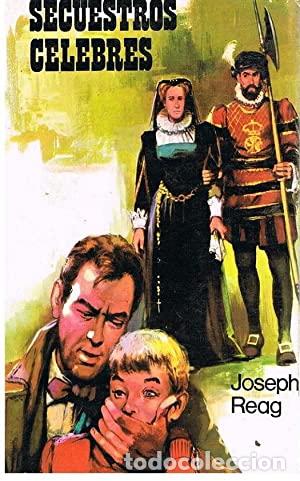 Secuestros Celebres, Joseph Reag, Editorial: Ferma Secuestros Celebres, Joseph Reag, Editorial: Ferma
