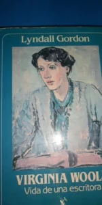 Vida de una escritora, Lyndall Gordon, ed. Seix Barral Vida de una escritora, Lyndall Gordon, ed. Seix Barral