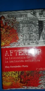 Afterpop, La literatura de la implosión mediática, Eloy Fernández Porta, ed. Berenice