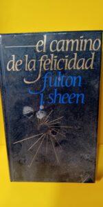 El camino de la felicidad, Fulton J. Sheen, Circulo de lectores