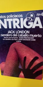 Relatos policiacos nº4 Intriga, Jack London, El sendero del caballo muerto…