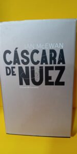 Cascara de nuez, Ian McEwan, Circulo de lectores Cascara de nuez, Ian McEwan, Circulo de lectores