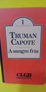 A Sangre Fria, Truman Capote, Club Bruguera A Sangre Fria, Truman Capote, Club Bruguera