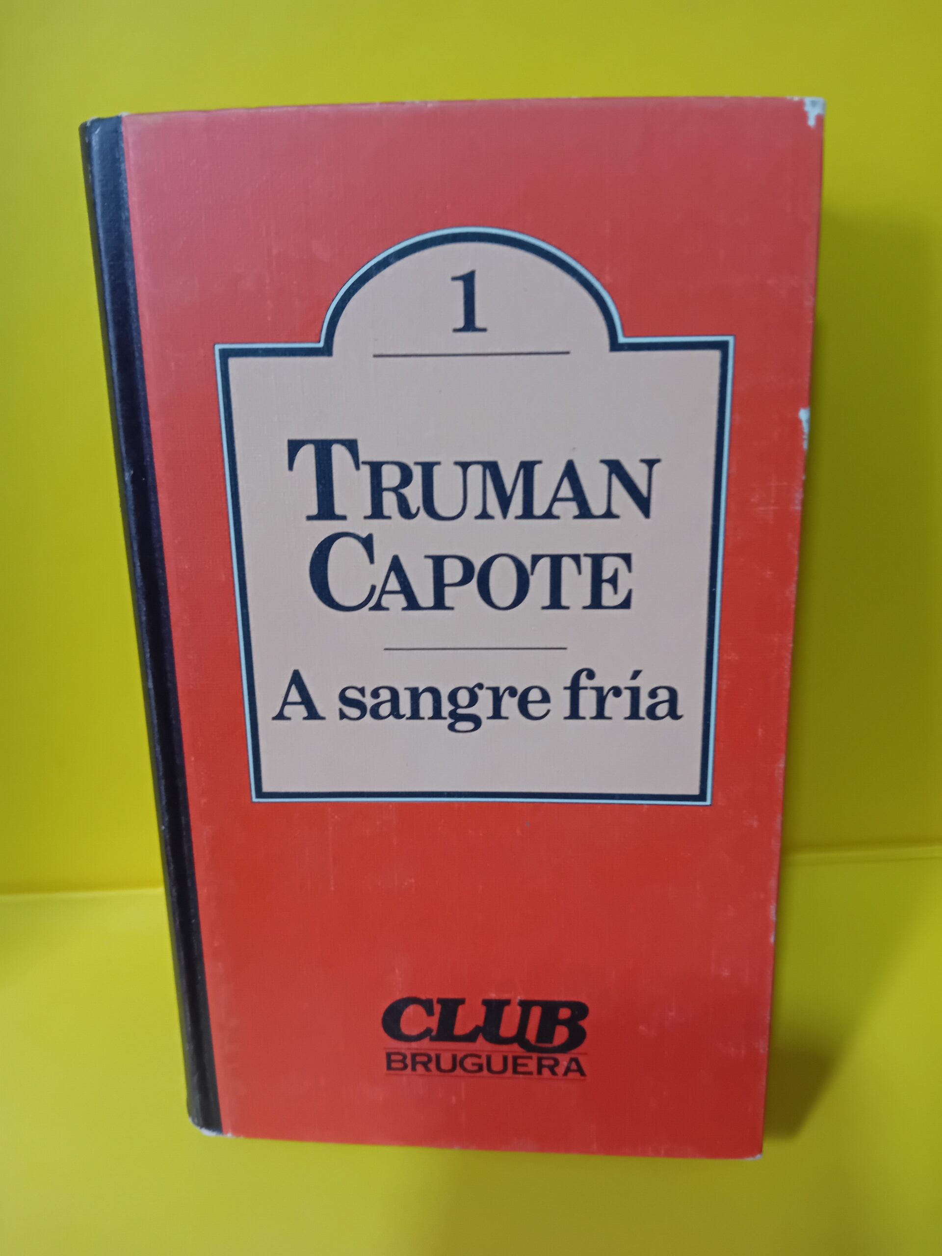 A Sangre Fria, Truman Capote, Club Bruguera A Sangre Fria, Truman Capote, Club Bruguera