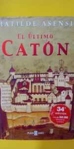 El último Catón, Matilde Asensi, Plaza & Janés Editores, S.A.