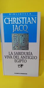 La sabiduría viva del antiguo Egipto, Jacq, Christian, Planeta-De Agostini La sabiduría viva del antiguo Egipto, Jacq, Christian, Planeta-De Agostini