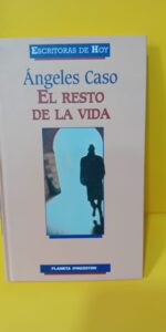 El Resto De La Vida, Ángeles Caso, Planeta-De Agostini