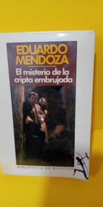 El misterio de la cripta embrujada, Eduardo Mendoza, Ed. Seix Barral