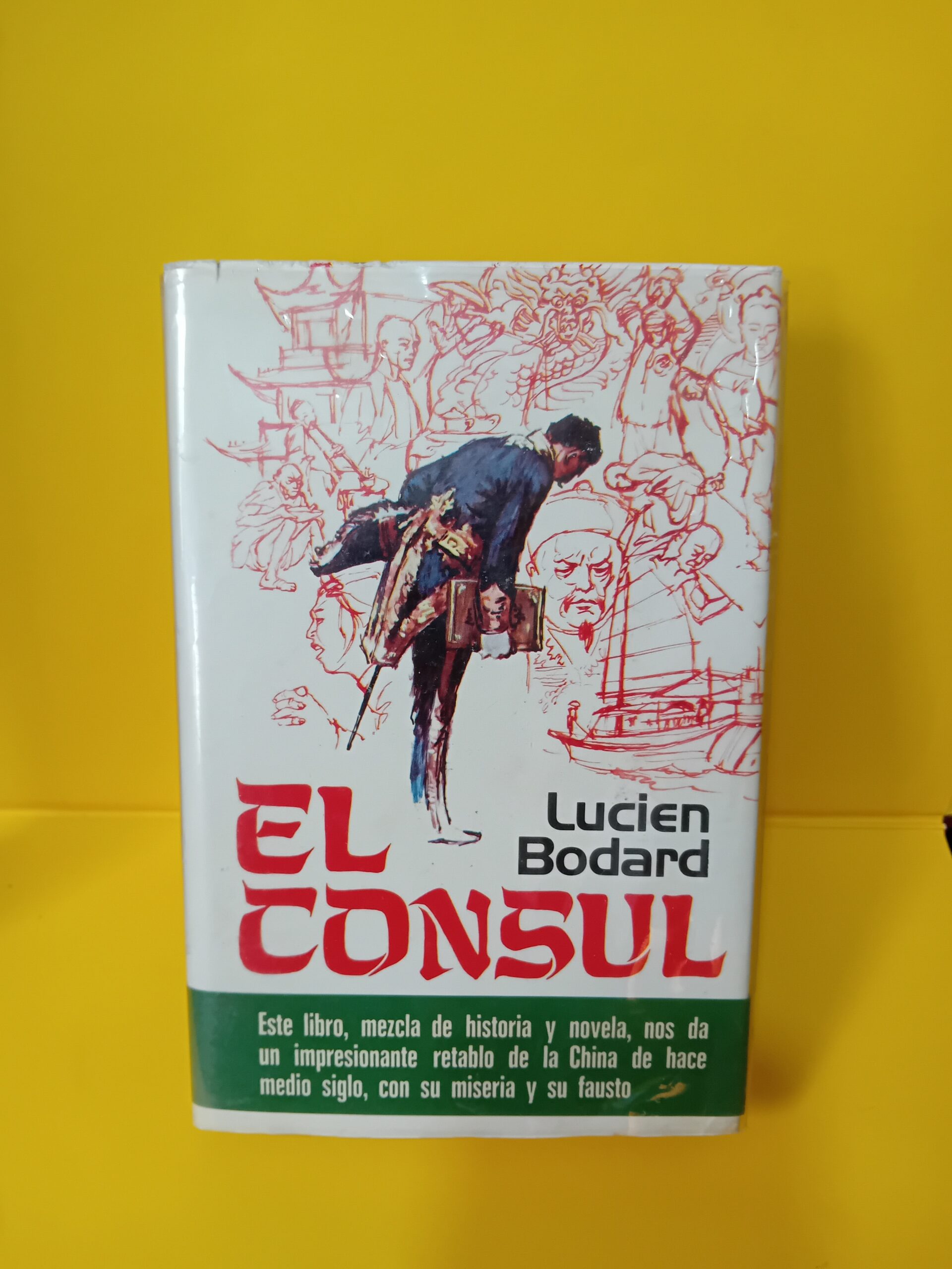 EL CONSUL, Lucien Bodard, Plaza & Janés EL CONSUL, Lucien Bodard, Plaza & Janés