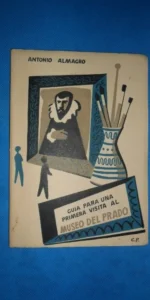 Guía para una visita al museo del Prado, Antonio Almagro, Madrid, 1956
