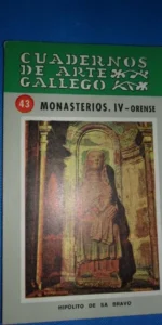 Cuadernos de arte gallego 43, Monasterios, IV, Orense, Hipólito de Sa Bravo Cuadernos de arte gallego 43, Monasterios, IV, Orense, Hipólito de Sa Bravo