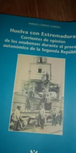 Huelva con Extremadura: Corrientes de opinión de los onubenses durante el proceso autonómico