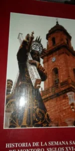 Historia de la Semana Santa de Montoro, Siglos XVI-XX, Juan Aranda Doncel, 1993