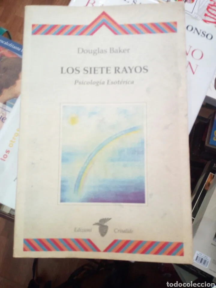 Los siete rayos, Douglas Baker, ed. CRISALIDE Los siete rayos, Douglas Baker, ed. CRISALIDE