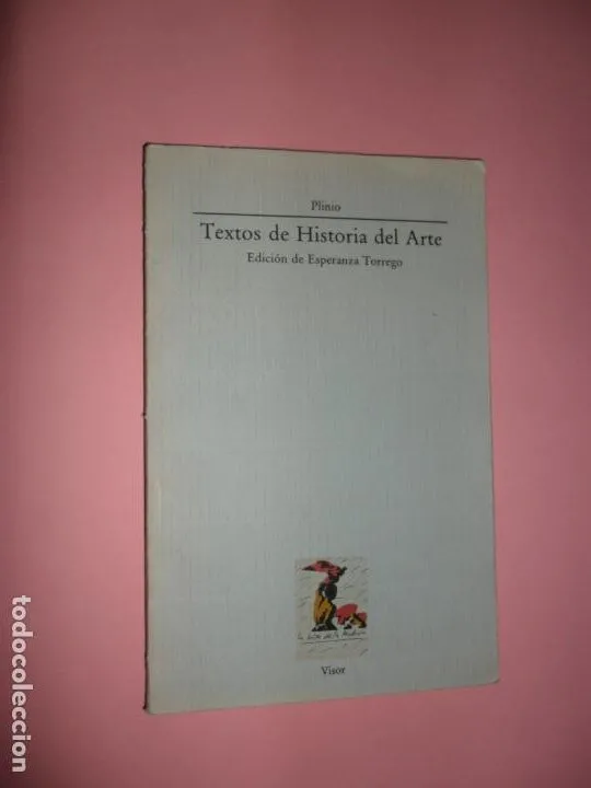 Textos de Historia del Arte, Plinio, ed. Visor Textos de Historia del Arte, Plinio, ed. Visor