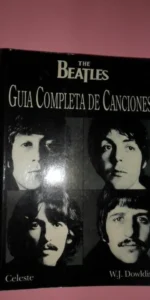 The beatles, Guía completa de canciones, W.J. Dowlding, ed. Celeste