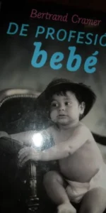 De profesión bebé, Bertrand Cramer, ed. Círculo de Lectores