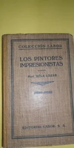 Los pintores impresionistas, Béla Lázár, ed. Labor, 1950