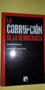 La corrupción de la democracia, José Vidal-Beneyto, ed. Catarata