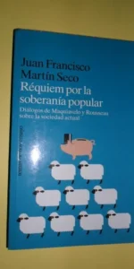 Réquiem por la soberanía popular, Juan Francisco Martín Seco, ed. Temas de Hoy Réquiem por la soberanía popular, Juan Francisco Martín Seco, ed. Temas de Hoy