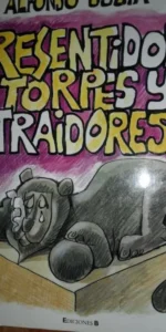Resentidos, torpes y traidores, Alfonso Ussía, ediciones B